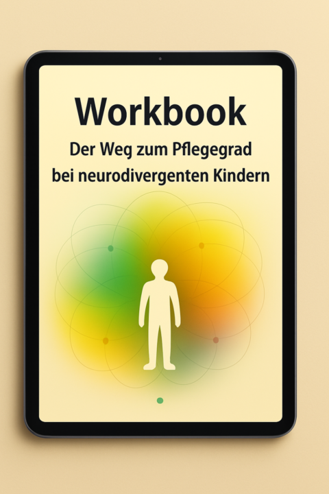 Workbook - Der Weg zum Pflegegrad bei neurodivergenten Kindern