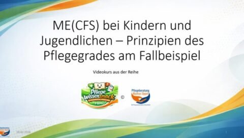 Pflegewissensnack - MECFS bei Kindern und Jugendlichen. Möglichkeiten und Grenzen der Pflegegradbegutachtung