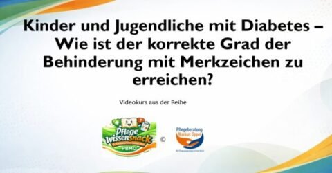 Pflegewissensnack - Typ 1 Diabetes bei Kindern und Jugendlichen. Möglichkeiten und Grenzen beim Grad der Behinderung
