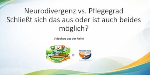 Pflegewissensnack - Neurodivergenz. Möglichkeiten und Grenzen in der Pflegegradeinstufung