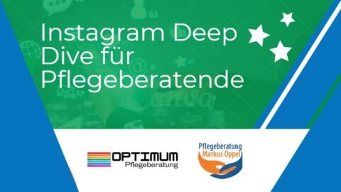 Instagram Deep Dive für Pflegeberatende