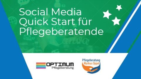 Social Media Quick Start für Pflegeberatende